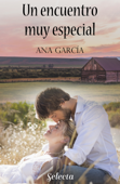 Un encuentro muy especial - Ana Garcia
