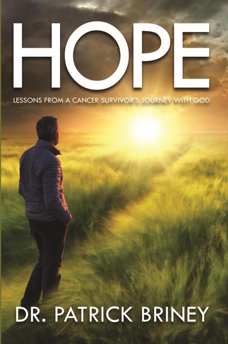 Hope: Lessons from a Cancer Survivor’s Journey with God