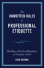 The Unwritten Rules of Professional Etiquette - Ryan Sharma