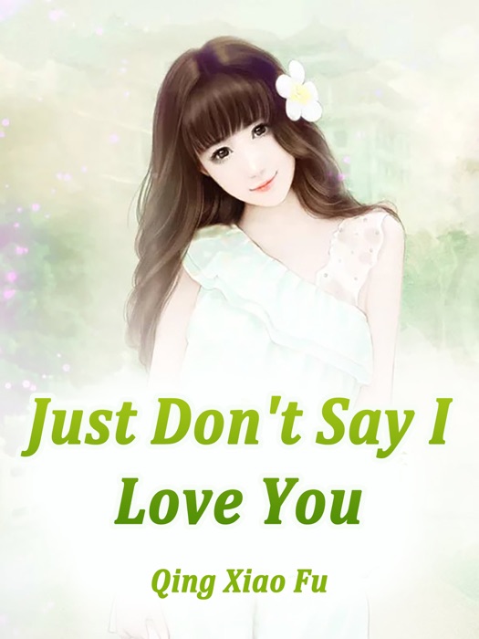 Just Don't Say I Love You