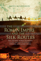 Raoul McLaughlin - The Roman Empire and the Silk Routes artwork