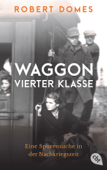 Waggon vierter Klasse - Robert Domes