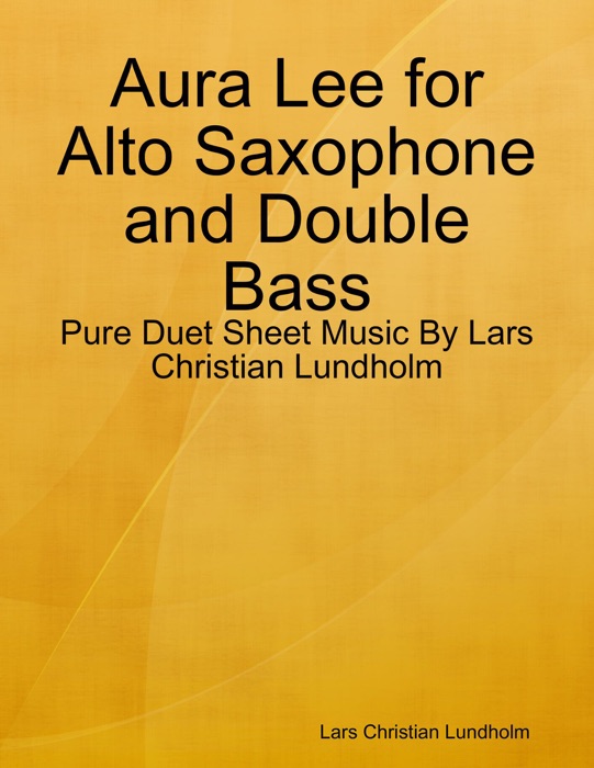 [DOWNLOAD] ~ Aura Lee for Alto Saxophone and Double Bass - Pure Duet ...