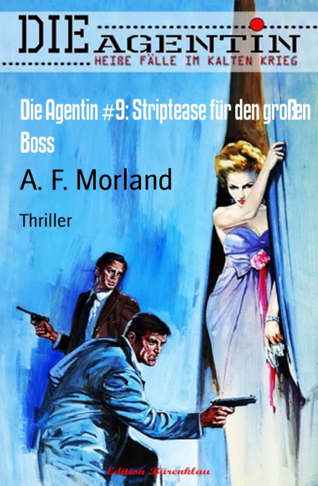Die Agentin #9: Striptease für den großen Boss