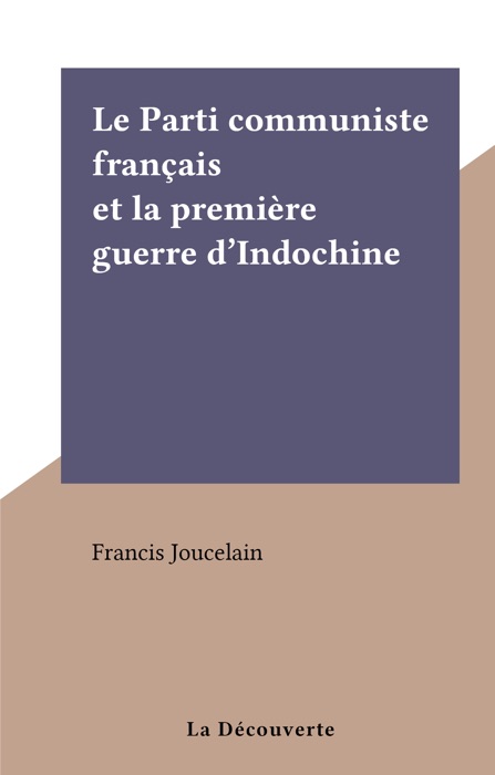 Le Parti communiste français et la première guerre d'Indochine