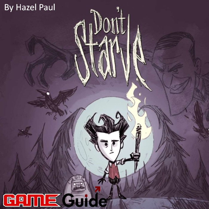 Don't Starve Game Guide