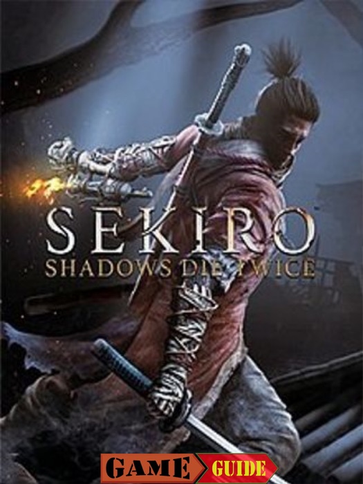 Sekiro Guide and Walkthrough