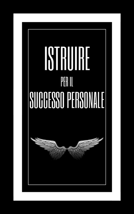 ISTRUIRE PER IL SUCCESSO PERSONALE