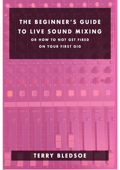 The Beginner's Guide To Live Sound Mixing - Terry Bledsoe