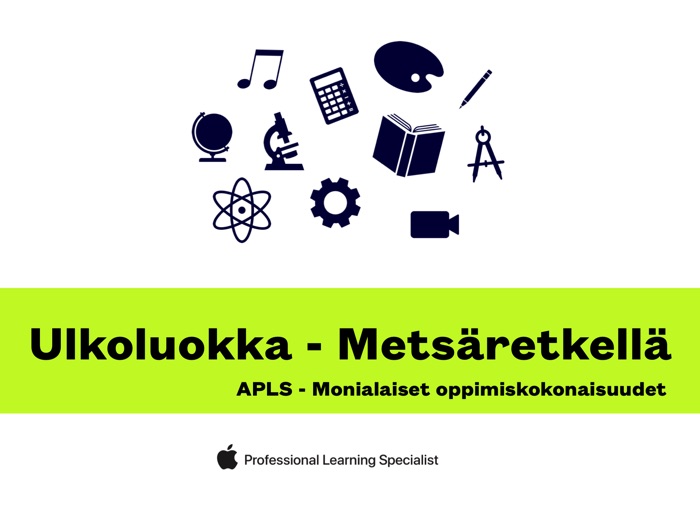 Metsäretkellä - APLS Monialaiset Oppimiskokonaisuudet