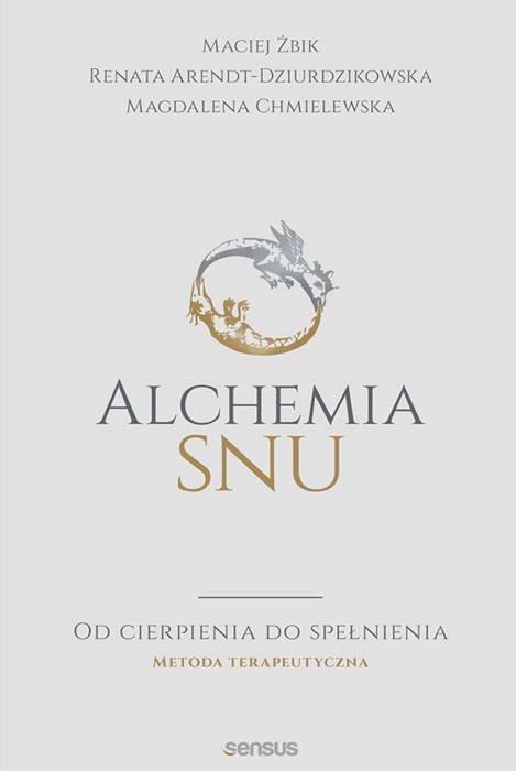 Alchemia snu. Od cierpienia do spełnienia. Metoda terapeutyczna