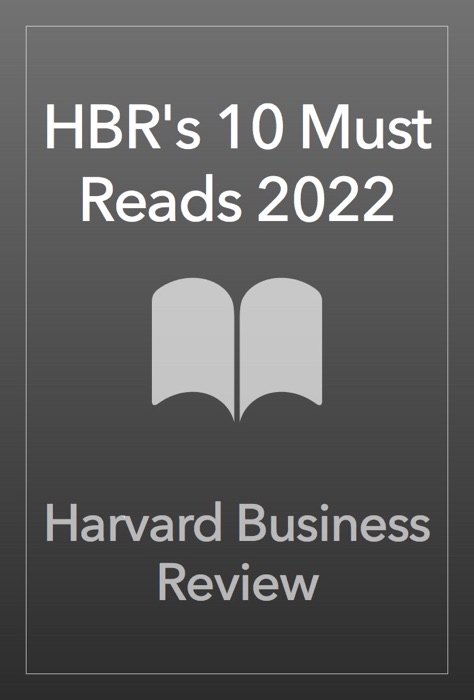 HBR's 10 Must Reads 2022: The Definitive Management Ideas of the Year from Harvard Business Review (with bonus article 