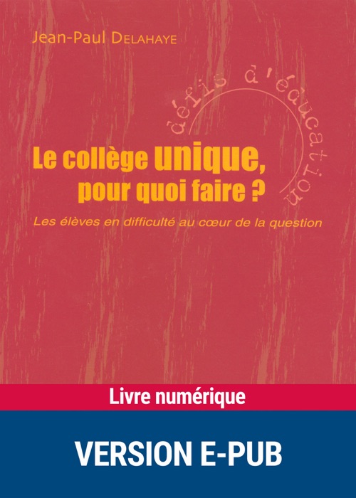 Le Collège unique, pour quoi faire ?