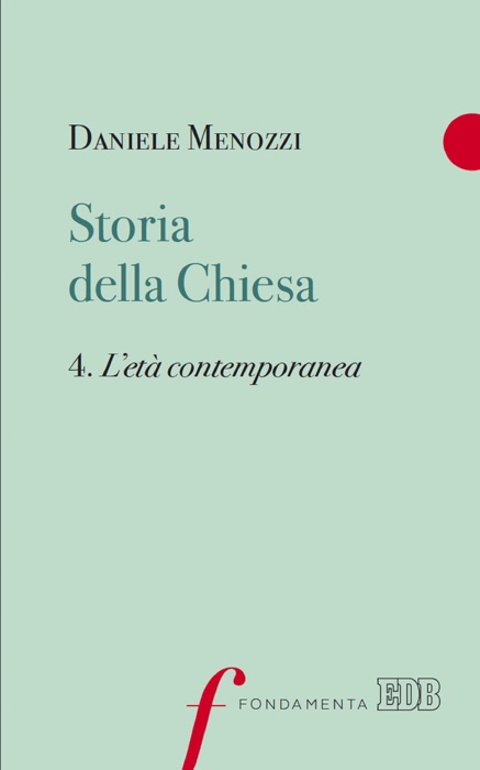 Storia della Chiesa. 4. L’età contemporanea