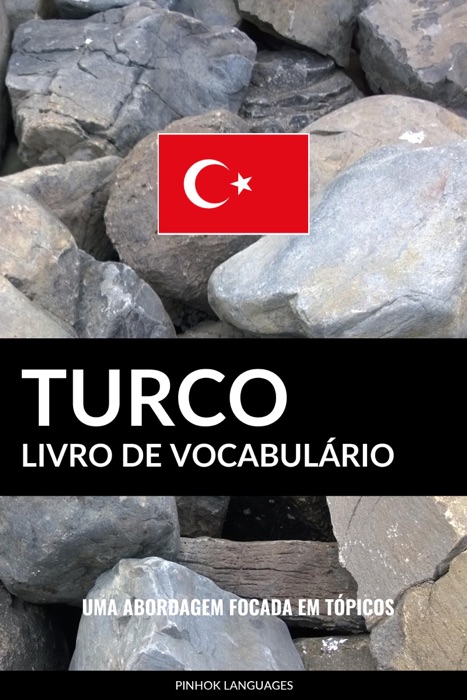 Livro de Vocabulário Turco: Uma Abordagem Focada Em Tópicos