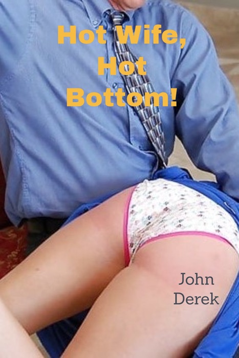 Hot Wife, Hot Bottom!