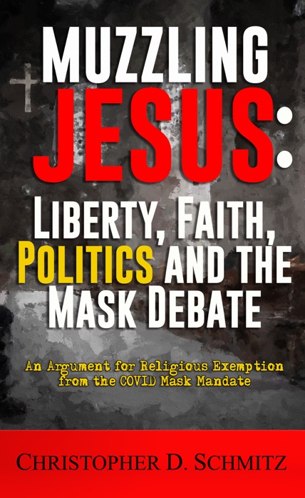 Muzzling Jesus: Liberty, Faith, Politics, and the Mask Debate