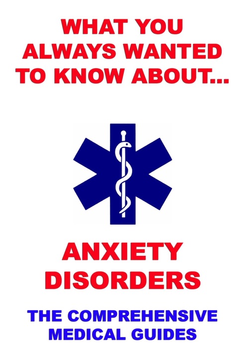 What You Always Wanted To Know About Anxiety Disorders