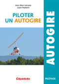 Piloter un autogire - Jean-Marc Lezcano