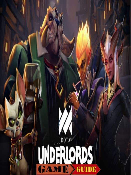 Dota Underlords Guide