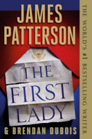 James Patterson & Brendan DuBois - The First Lady artwork