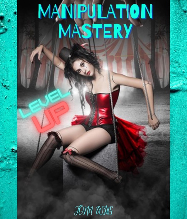 MANIPULATION MASTERY