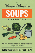 The Basic Basics Soups Handbook - Marguerite Patten