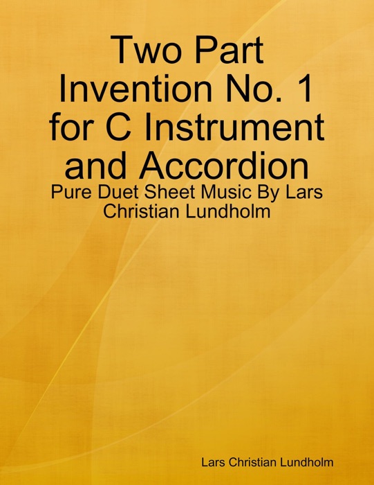Two Part Invention No. 1 for C Instrument and Accordion - Pure Duet Sheet Music By Lars Christian Lundholm