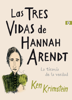 Las tres vidas de Hannah Arendt - Ken Krimstein