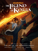 The Legend of Korra: The Art of the Animated Series--Book One: Air (Second Edition) - Michael Dante DiMartino & Bryan Konietzko