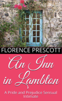 Florence Prescott - An Inn in Lambton: A Pride and Prejudice Sensual Intimate artwork