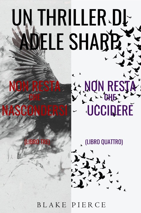 Bundle dei Thriller di Adele Sharp: Non resta che nascondersi (#3) e Non resta che uccidere (#4)