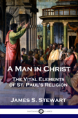 A Man in Christ - James S. Stewart