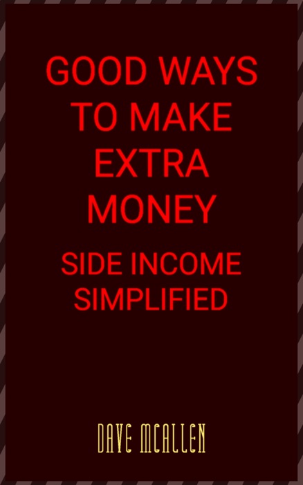 Good Ways to Make Extra Money: Side Income Simplified