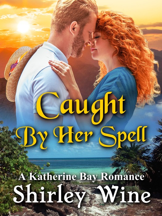 Caught by Her Spell: A Katherine Bay Romance