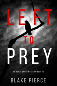 Left to Prey (An Adele Sharp Mystery—Book Eleven) - Blake Pierce