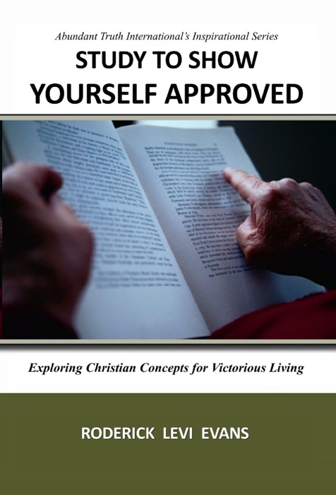 Study to Show Yourself Approved: Exploring Christian Concepts for Victorious Living