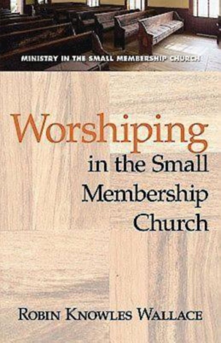 Worshiping in the Small Membership Church