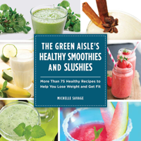 Michelle Savage - The Green Aisle's Healthy Smoothies and Slushies artwork