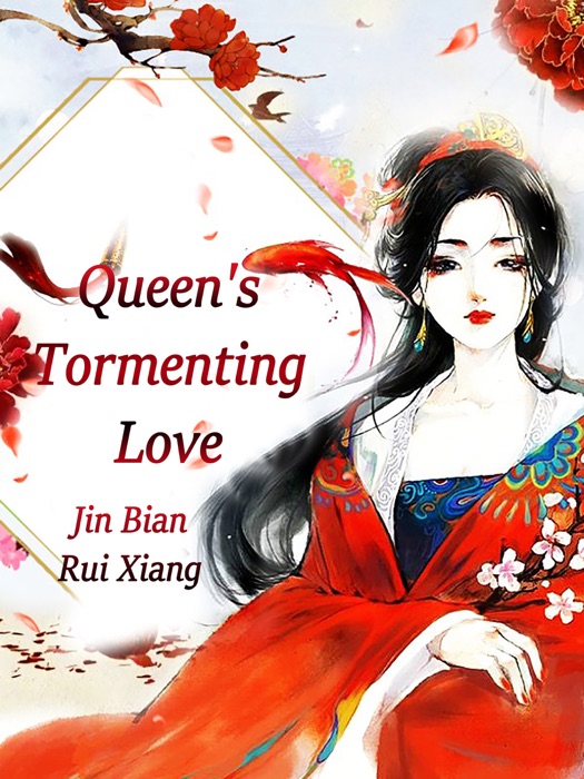 Queen's Tormenting Love