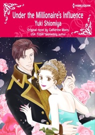 Under The Millionaire's Influence - YUKI SHIOMIYA & Catherine Mann by  YUKI SHIOMIYA & Catherine Mann PDF Download