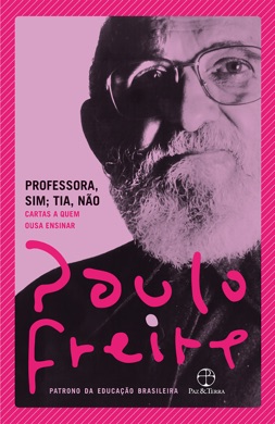 Capa do livro Professora sim, tia não: Cartas a quem ousa ensinar de Paulo Freire