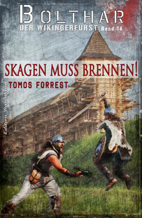 Bolthar, der Wikingerfürst Band 14: Skagen muss brennen!