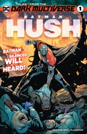 Tales from the Dark Multiverse: Batman: Hush (2020-) #1 - Phillip Kennedy Johnson, Sergio Davila & Dexter Soy by  Phillip Kennedy Johnson, Sergio Davila & Dexter Soy PDF Download