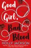 Good Girl, Bad Blood - Holly Jackson