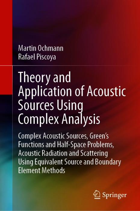 Theory and Application of Acoustic Sources Using Complex Analysis