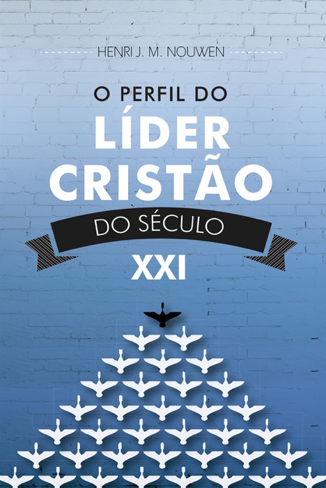 O perfil do lider cristão do século XXI