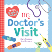 Baby Medical School: My Doctor's Visit - Cara Florance & Jon Florance