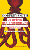 Le prince des profondeurs. L'intelligence exceptionnelle des poulpes - Peter Godfrey-Smith