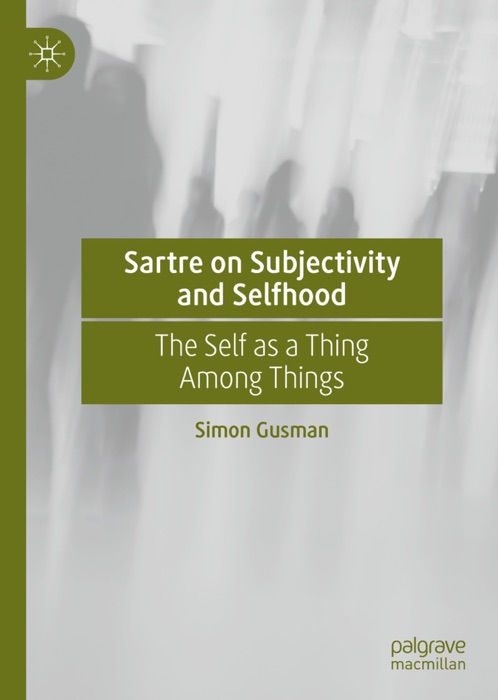 Sartre on Subjectivity and Selfhood